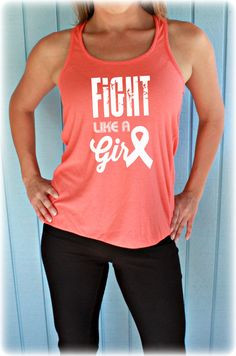 Cancer Awareness Tank Top. Fight Like A Girl. Breast Cancer Quote ...