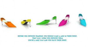 Criticize someone – Walk a mile in their shoes | Quote