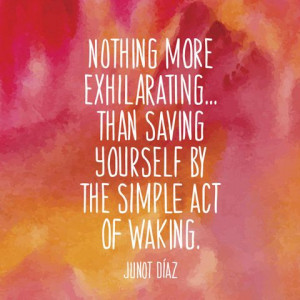 Nothing more exhilarating ... than saving yourself by the simple act ...