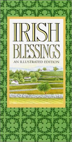 Irish Blessings: An Illustrated Edition