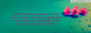 allah s.w.t has a purpose for your pain , Pictures , a reason for your ...