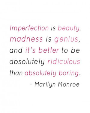 Imperfection is Beauty - Marilyn Monroe Quote