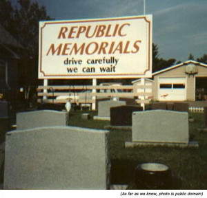 Silly signs and funny memorial services signs: Republic memorials ...