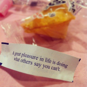 Love what my fortune cookie tells me.