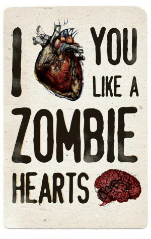 heart you like a zombie hearts brains