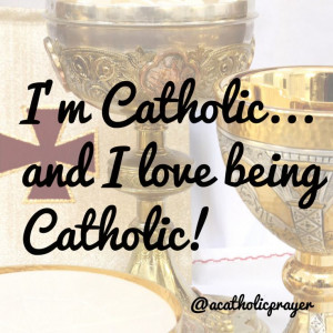 It's great to be Catholic! #quote #Catholic