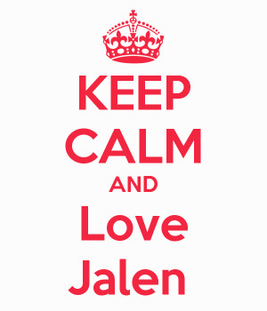 KEEP CALM AND Love Jalen