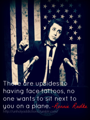 Random/funny quote from Ronnie Radke (Falling in Reverse).