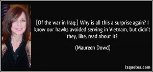 the war in Iraq:] Why is all this a surprise again? I know our hawks ...
