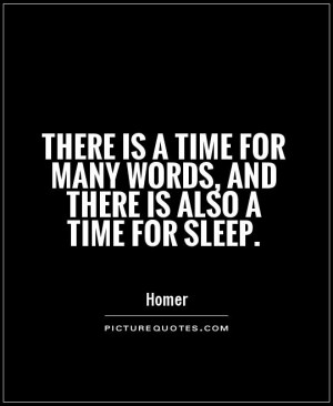 there-is-a-time-for-many-words-and-there-is-also-a-time-for-sleep ...