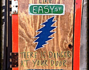 Grateful Dead- When Life Looks like Easy Street there is Danger at ...