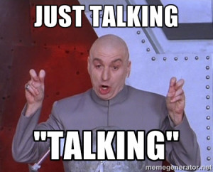 Dr. Evil Air Quotes - Just talking 