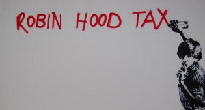 ... the seed of the “occupy” global protests demands a Robin Hood tax