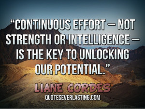... is the key to unlocking our potential.” — Liane Cordes source
