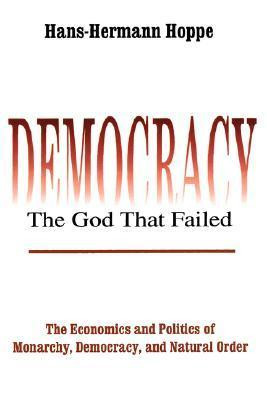... The Economics and Politics of Monarchy, Democracy, and Natural Order