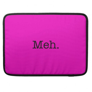 Meh Slang Quote - Cool Quotes Template Sleeves For MacBooks