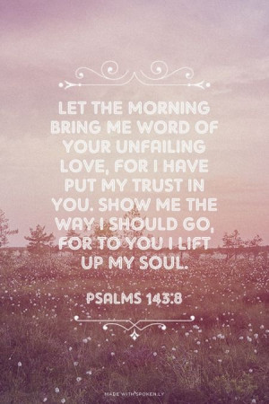 ... God, Lift Me Up Quotes, Spoken Li, Crazy For Jesus, Psalm 143 Quotes