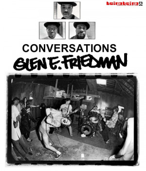 Conversations with photograher Glen E. Friedman. Photographer famous ...