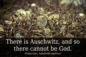 CAMON: Meaning that Auschwitz is proof of the nonexistence of God?