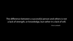 Quote-on-Success-Strenght-Will-and-Knowledge-by-Vince-Lombardi ...