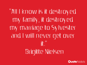 All I know is it destroyed my family, it destroyed my marriage to ...