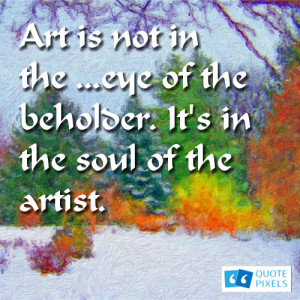 Quotes About Eyes And Soul Art Eye Beholder Soul Artist