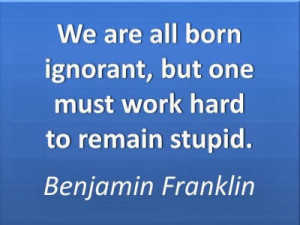 Ben Franklin Quote on Ignorance