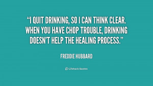 quote-Freddie-Hubbard-i-quit-drinking-so-i-can-think-233403.png
