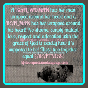 real woman has her man wrapped around her heart and a real man has her ...