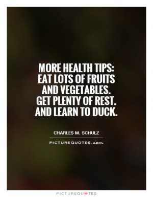 More health tips: Eat lots of fruits and vegetables. Get plenty of ...