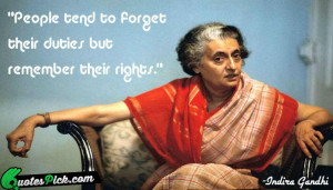 People Tend To Forget Their Quote by Indira Gandhi @ Quotespick.com