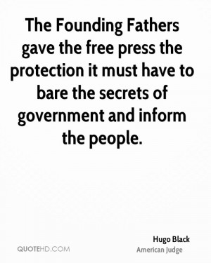 The Founding Fathers gave the free press the protection it must have ...