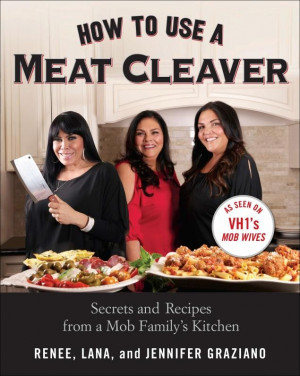 How to Use a Meat Cleaver: Secrets and Recipes From a Mob Family’s ...