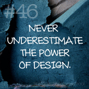 46 Never underestimate the power of design.Will I become an architect ...