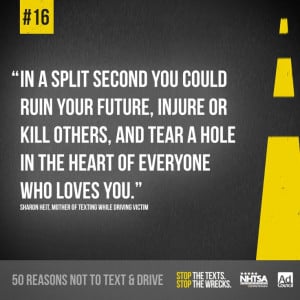 ... text & drive, a quote from a mother of a texting while driving victim