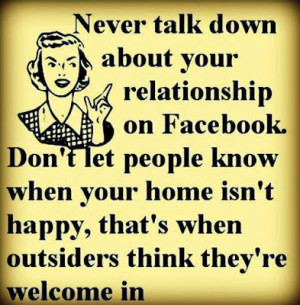 Never talk down about your relationship on Facebook. Don't let people ...