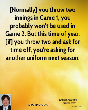 Normally] you throw two innings in Game 1, you probably won't be used ...