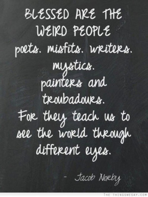 ... troudadours for they teach us to see the world through different eyes