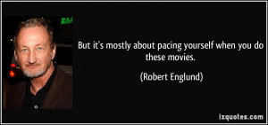 But it's mostly about pacing yourself when you do these movies ...