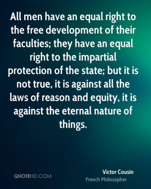 their faculties; they have an equal right to the impartial protection ...