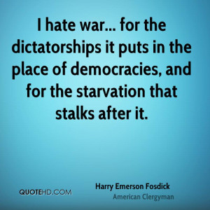 ... the place of democracies, and for the starvation that stalks after it
