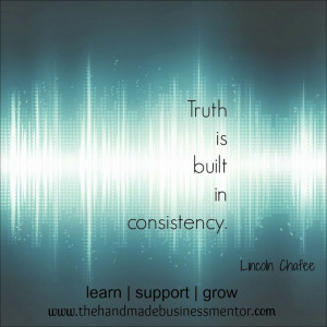 ... : Quotes To Inspire Truth is built in consistency. Lincoln Chafee