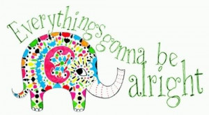 american hippie elephant art quotes everything s gonna be alright