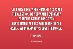 quote Ethan Hawke at every turn when humanity is asked 18149 png
