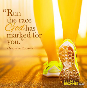 Run the Race - GeorgeBronner.com | Notes, Quotes, Comments & Ideas
