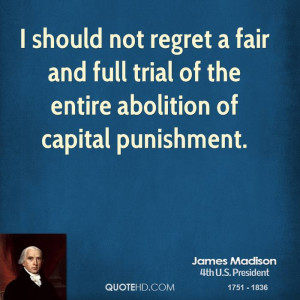 should not regret a fair and full trial of the entire abolition of ...