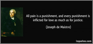 All pain is a punishment, and every punishment is inflicted for love ...