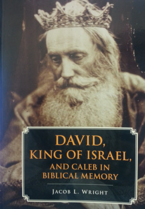 Book Review: David, King of Israel, and Caleb in Biblical Memory
