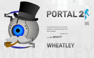 Portal 2 What Is Your Favorite Wheatley Quote In Comments