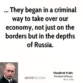 vladimir-putin-quote-they-began-in-a-criminal-way-to-take-over-our-eco ...